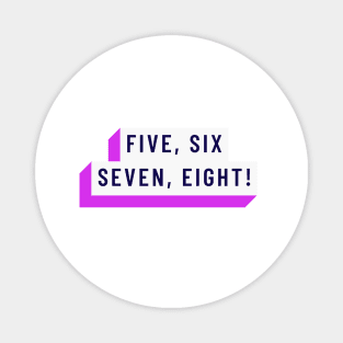 Five, Six, Seven, Eight Dance! Magnet